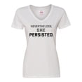 thumbnail image 1 of Inktastic Nevertheless, She Persisted Women's V-Neck T-Shirt, 1 of 5
