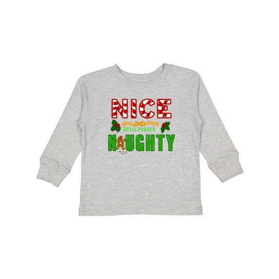 Inktastic Nice Until Proven Naughty with Holly and Gingerbread Man Boys or Girls Long Sleeve Toddler T-Shirt