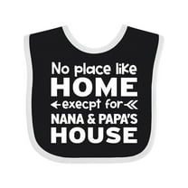 Inktastic No Place Like Home Except for Nana & Papa's House Boys or Girls Baby Bib