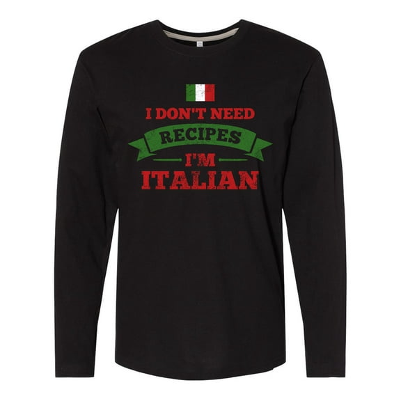 Inktastic No Recipes I'm Italian Long Sleeve T-Shirt