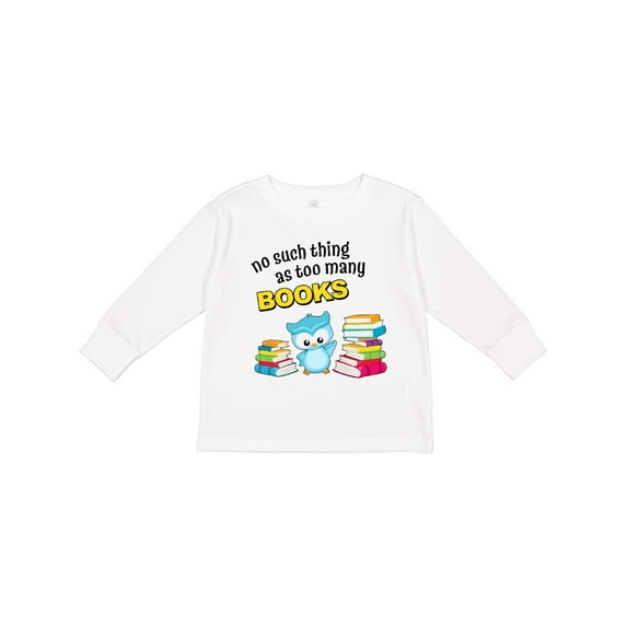 Inktastic No Such Thing as Too Many Books with Cute Owl Boys or Girls Long Sleeve Toddler T-Shirt