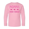 thumbnail image 1 of Inktastic Nonna Said I Could Funny Granddaughter Long Sleeve Youth T-Shirt, 1 of 5