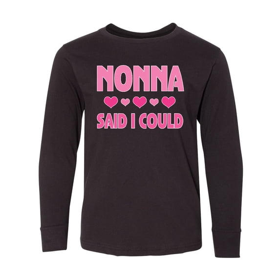 Inktastic Nonna Said I Could Funny Granddaughter Long Sleeve Youth T-Shirt