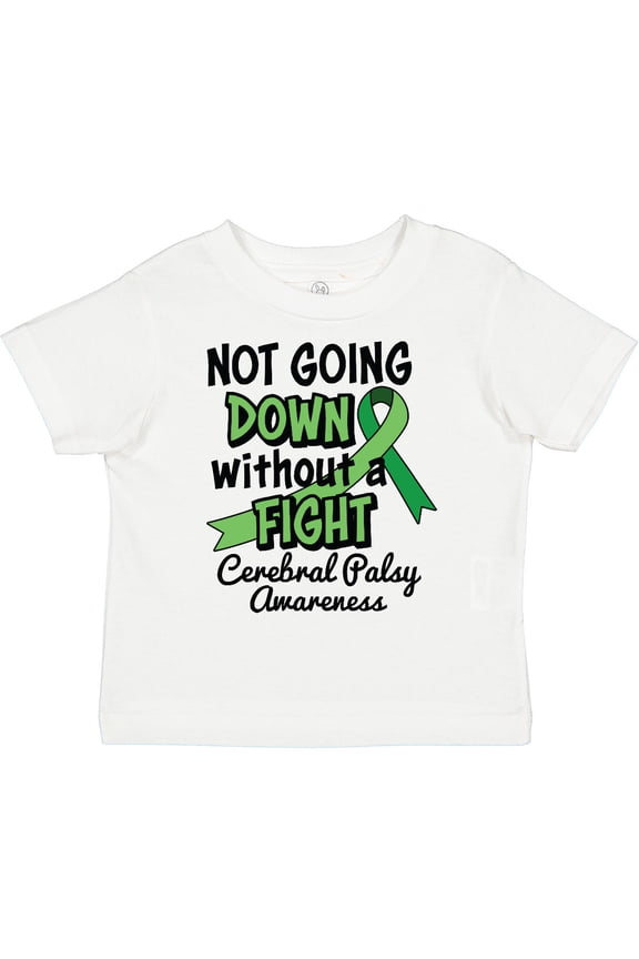 Not Going Down Without a Fight Cerebral Palsy Awareness Boys or Girls Toddler T-Shirt