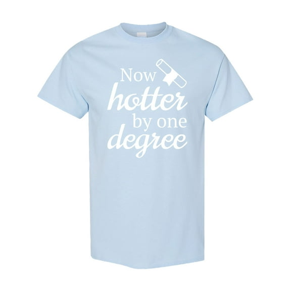 Inktastic Now Hotter by One Degree Graduation T-Shirt