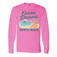 thumbnail image 1 of Inktastic Ocean Dreams Myrtle Beach Seashell Wave Long Sleeve T-Shirt, 1 of 5