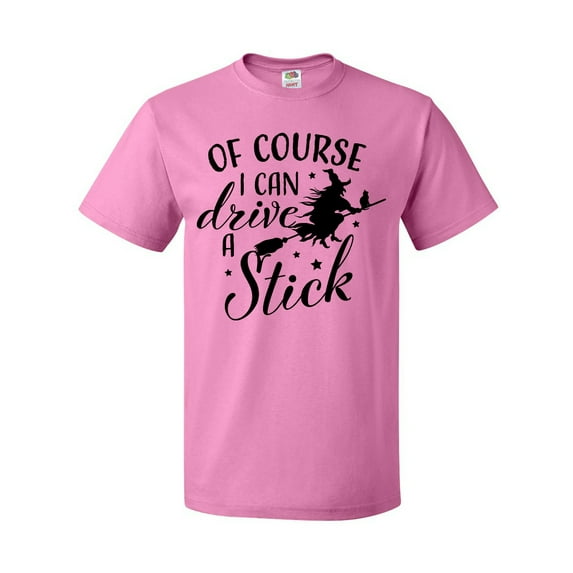 Inktastic Of Course I Can Drive a Stick with Witch T-Shirt