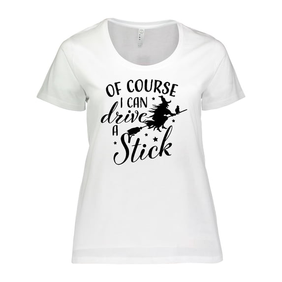 Inktastic Of Course I Can Drive a Stick with Witch Women's Plus Size T-Shirt