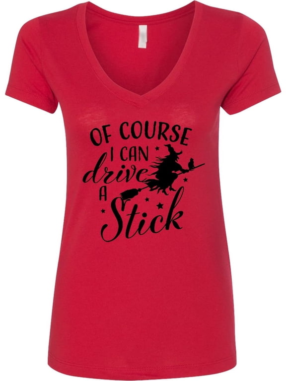 Of Course I Can Drive a Stick with Witch Women's V-Neck T-Shirt
