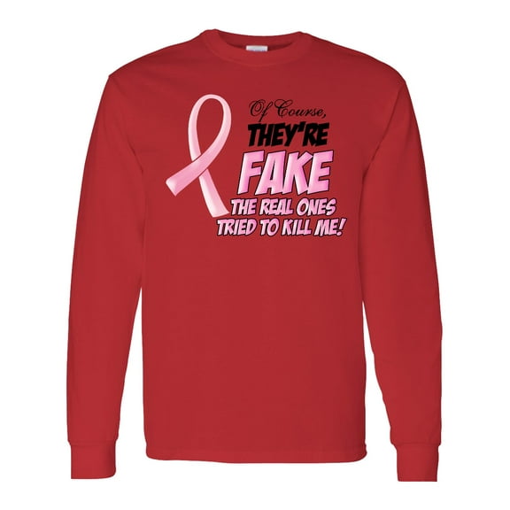 Inktastic Of Course, They're Fake Long Sleeve T-Shirt