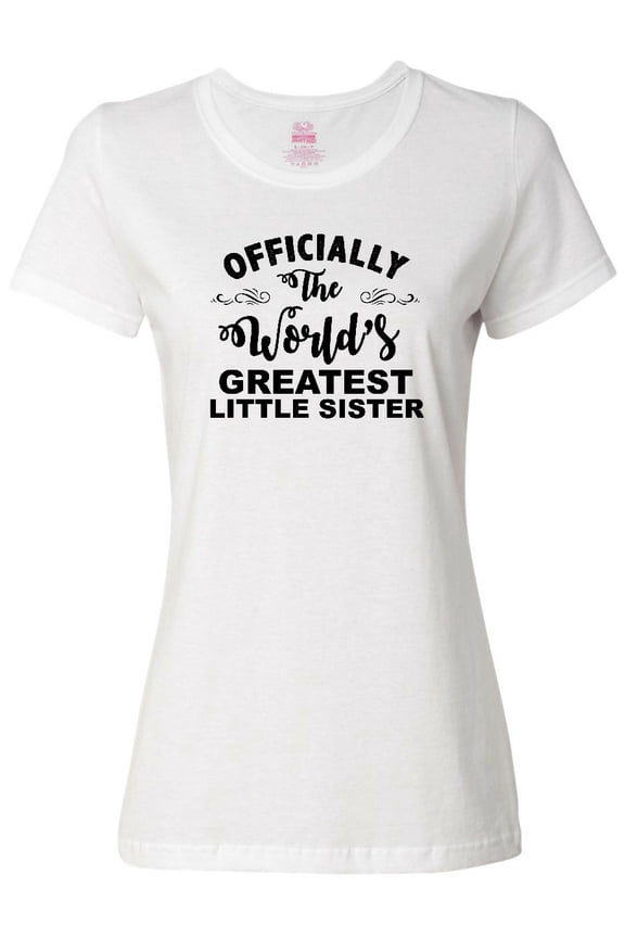 Officially the World's Greatest Little Sister Women's T-Shirt