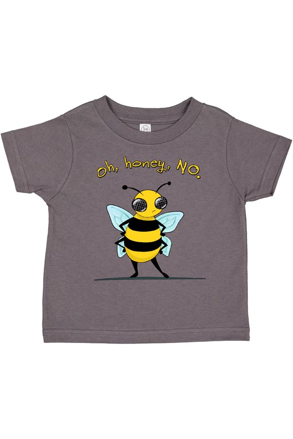 Oh, Honey, No...- Cute Bee Boys or Girls Toddler T-Shirt