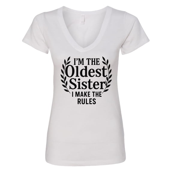 Inktastic Oldest Sister I Make the Rules Women's V-Neck T-Shirt