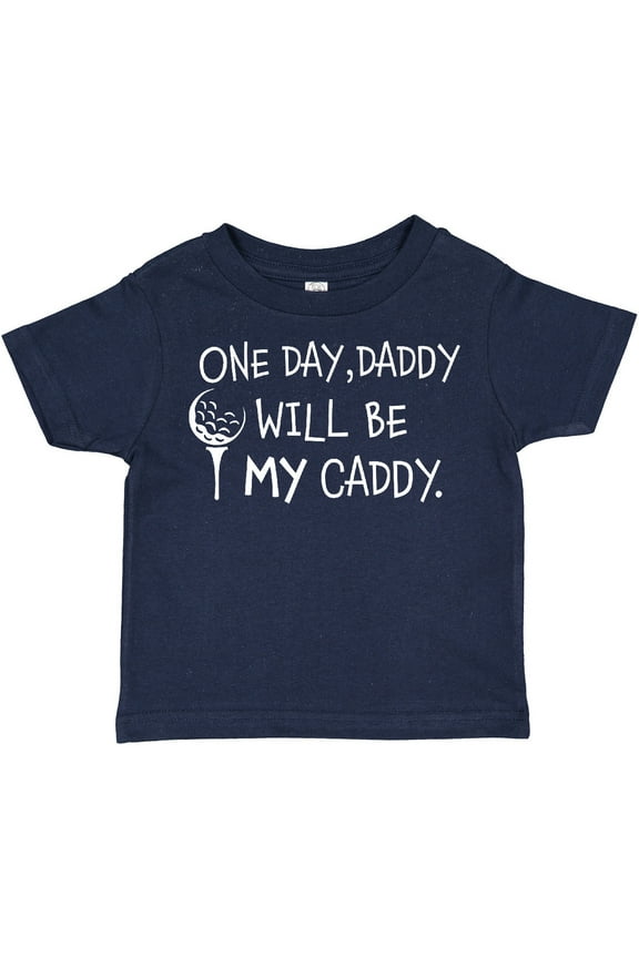 One Day, Daddy Will Be My Caddy Kids Golfing Boys or Girls Toddler T-Shirt