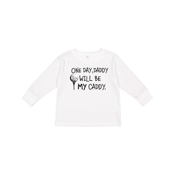 Inktastic One Day, Daddy Will be MY Caddy- kids golfing Boys or Girls Long Sleeve Toddler T-Shirt
