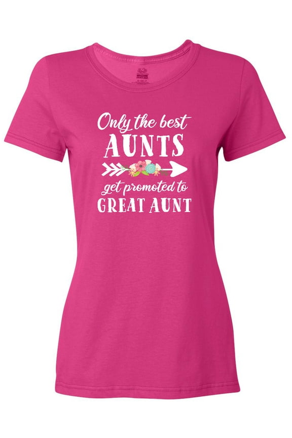 Only the Best Aunts Get Promoted to Great Aunt with Flowers Women's T-Shirt