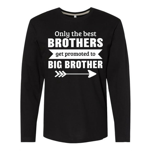 Inktastic Only the Best Brothers Get Promoted to Big Brother Long Sleeve T-Shirt