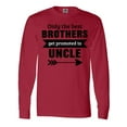 thumbnail image 1 of Inktastic Only the Best Brothers Get Promoted to Uncle Long Sleeve T-Shirt, 1 of 5