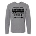 thumbnail image 1 of Inktastic Only the Best Brothers Get Promoted to Uncle Long Sleeve T-Shirt, 1 of 5