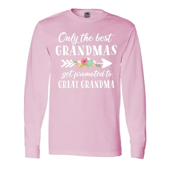 Inktastic Only the Best Grandmas Get Promoted to Great Grandma Long Sleeve T-Shirt