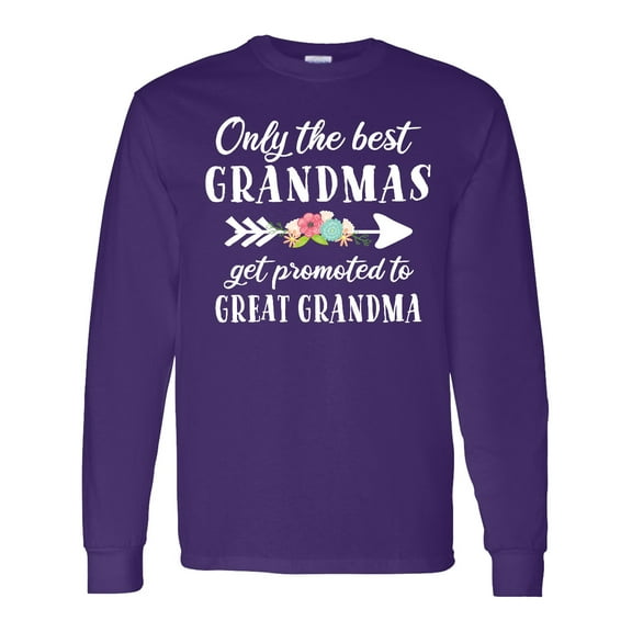 Inktastic Only the Best Grandmas Get Promoted to Great Grandma Long Sleeve T-Shirt