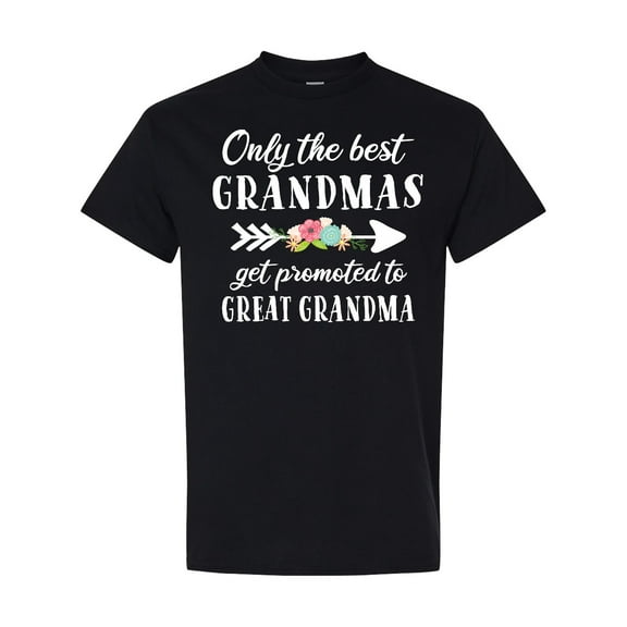 Inktastic Only the Best Grandmas Get Promoted to Great Grandma T-Shirt