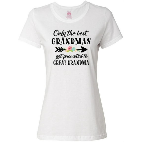 Inktastic Only the Best Grandmas Get Promoted to Great Grandma Women's T-Shirt