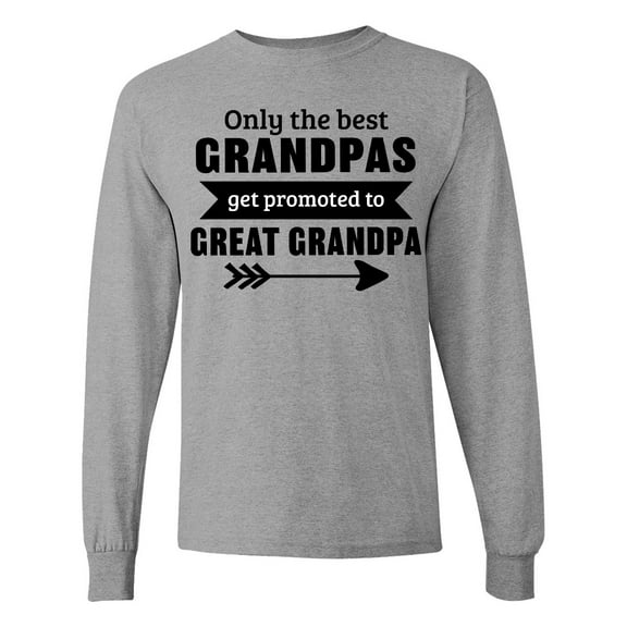 Inktastic Only the Best Grandpas Get Promoted to Great Grandpa Long Sleeve T-Shirt