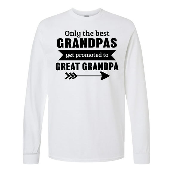 Inktastic Only the Best Grandpas Get Promoted to Great Grandpa Long Sleeve T-Shirt