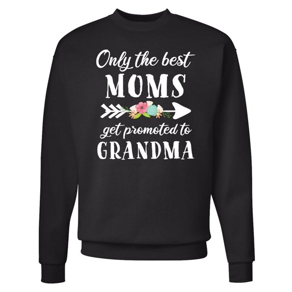Inktastic Only the Best Moms Get Promoted to Grandma Adult Sweatshirt