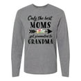 thumbnail image 1 of Inktastic Only the Best Moms Get Promoted to Grandma Long Sleeve T-Shirt, 1 of 5