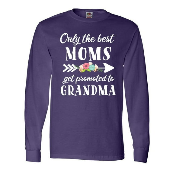 Inktastic Only the Best Moms Get Promoted to Grandma Long Sleeve T-Shirt