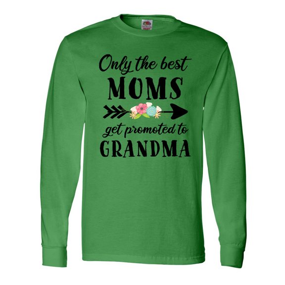 Inktastic Only the Best Moms Get Promoted to Grandma Long Sleeve T-Shirt