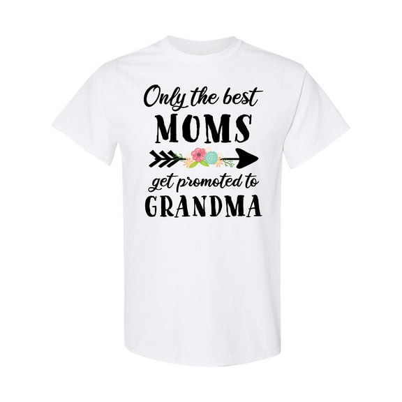 Inktastic Only the Best Moms Get Promoted to Grandma T-Shirt