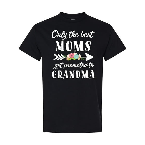 Inktastic Only the Best Moms Get Promoted to Grandma T-Shirt
