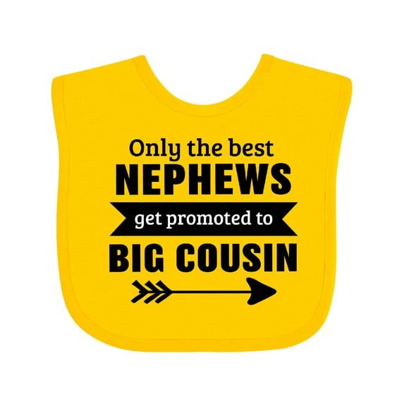 Inktastic Only the Best Nephews Get Promoted to Big Cousin Boys or Girls Baby Bib