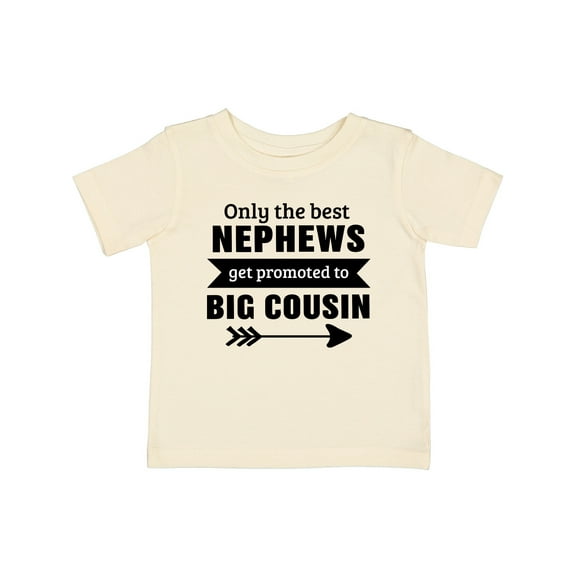 Inktastic Only the Best Nephews Get Promoted to Big Cousin Boys or Girls Baby T-Shirt