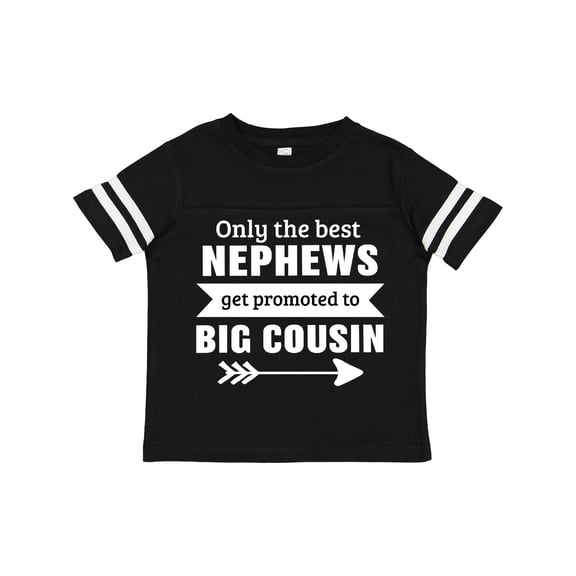 Inktastic Only the Best Nephews Get Promoted to Big Cousin Boys or Girls Toddler T-Shirt