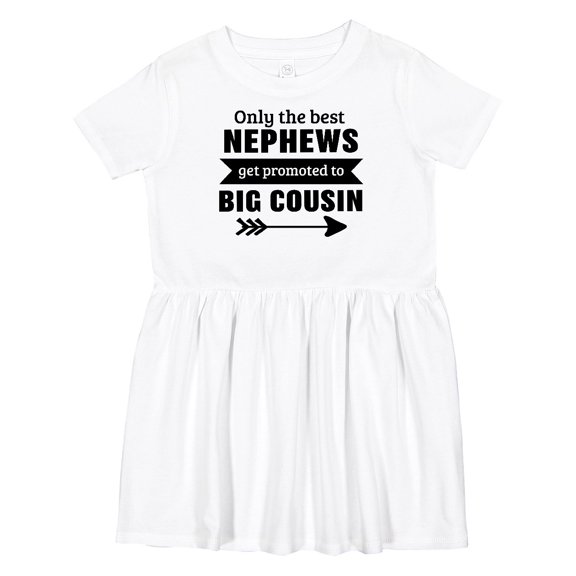 Inktastic Only the Best Nephews Get Promoted to Big Cousin Girls Toddler Dress