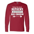thumbnail image 1 of Inktastic Only the Best Nephews Get Promoted to Big Cousin Long Sleeve T-Shirt, 1 of 5