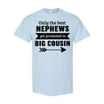 thumbnail image 1 of Inktastic Only the Best Nephews Get Promoted to Big Cousin T-Shirt, 1 of 5