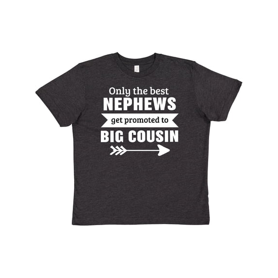 Inktastic Only the Best Nephews Get Promoted to Big Cousin Youth T-Shirt