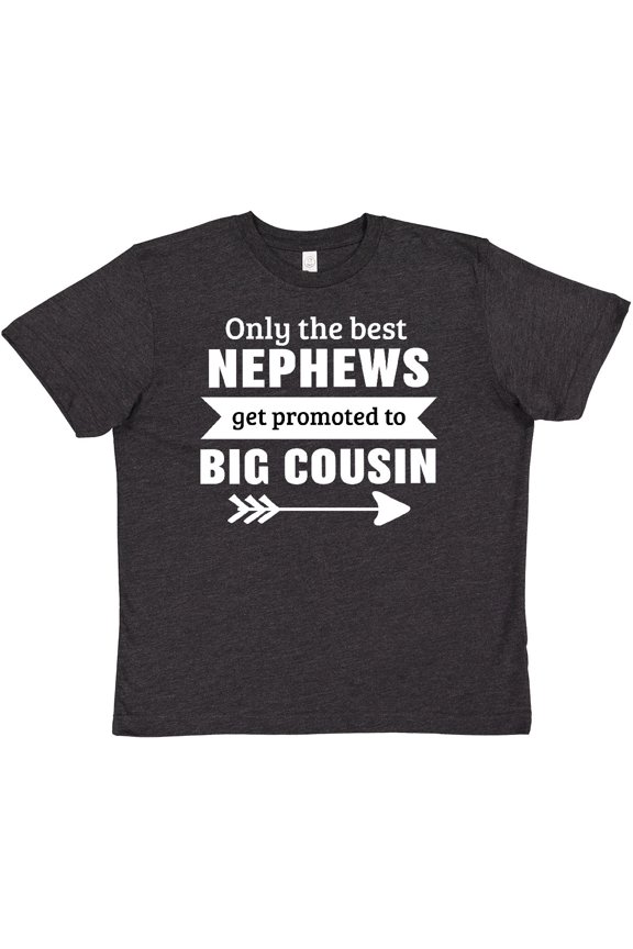 Only the Best Nephews Get Promoted to Big Cousin Youth T-Shirt