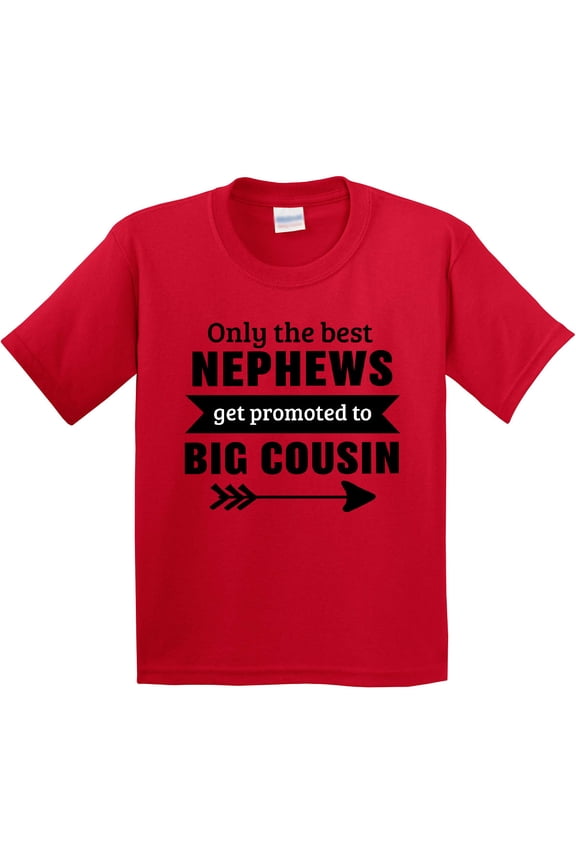 Only the Best Nephews Get Promoted to Big Cousin Youth T-Shirt