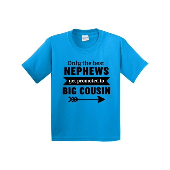 Inktastic Only the Best Nephews Get Promoted to Big Cousin Youth T-Shirt