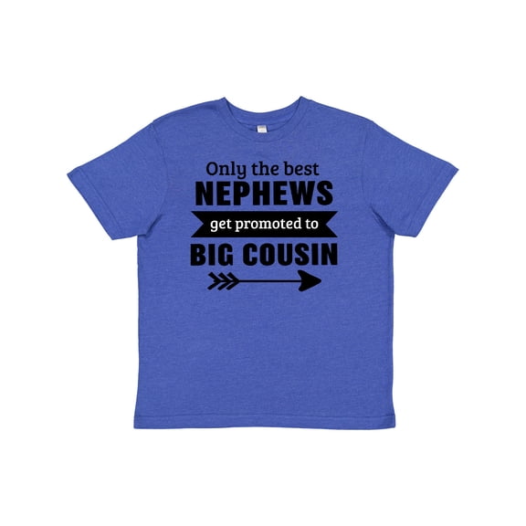 Inktastic Only the Best Nephews Get Promoted to Big Cousin Youth T-Shirt