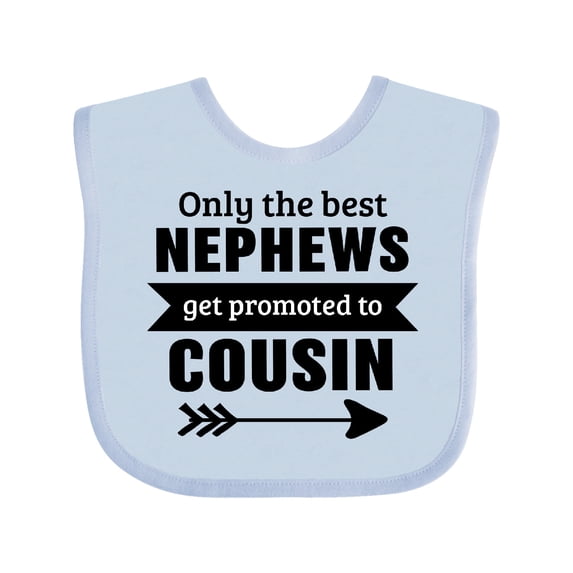 Inktastic Only the Best Nephews Get Promoted to Cousin Boys or Girls Baby Bib