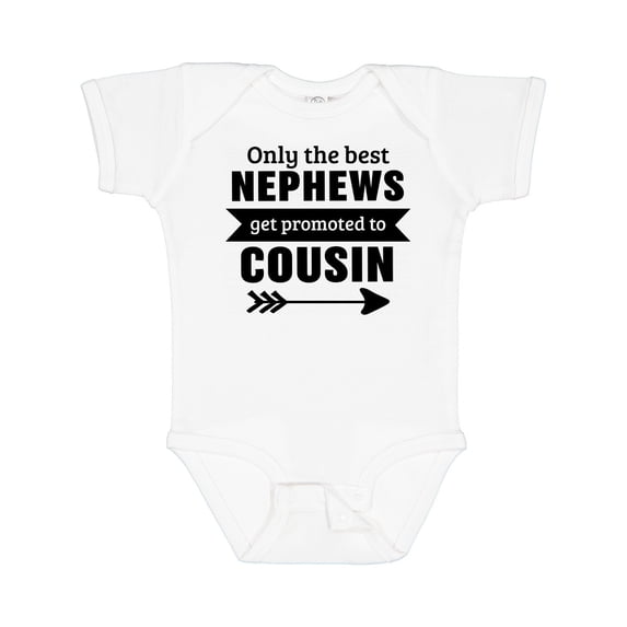 Inktastic Only the Best Nephews Get Promoted to Cousin Boys or Girls Baby Bodysuit