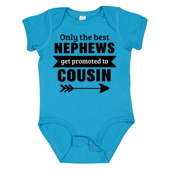 Inktastic Only the Best Nephews Get Promoted to Cousin Boys or Girls Baby Bodysuit