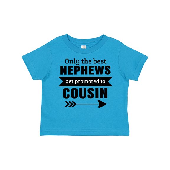 Inktastic Only the Best Nephews Get Promoted to Cousin Boys or Girls Toddler T-Shirt